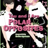 You And I Are Polar Opposites Vol. 02