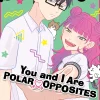 You And I Are Polar Opposites Vol. 01