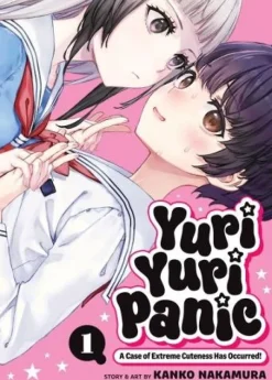 Yuri Yuri Panic: A Case of Extreme Cuteness Has Occurred! Vol. 1